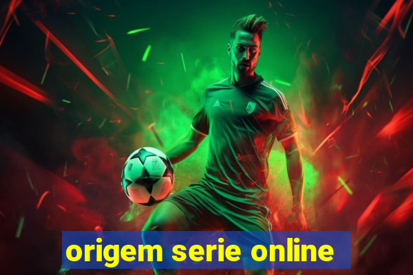 origem serie online